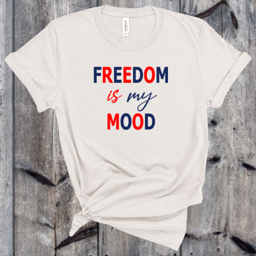 Freedom is my Mood Tshirts