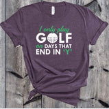I ONLY PLAY GOLF ON DAYS THAT END IN 'Y'